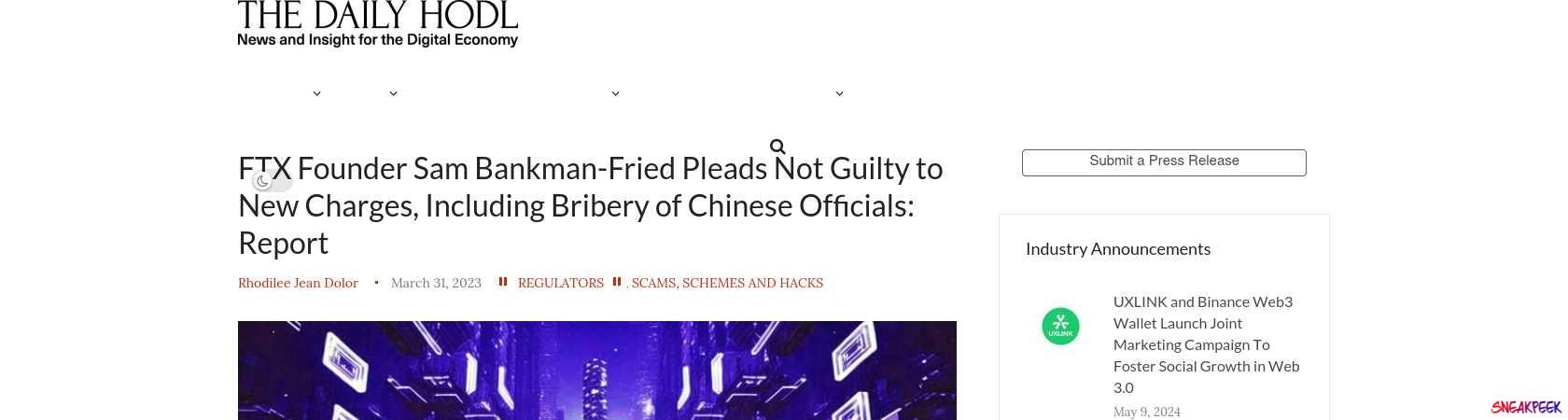 Read the full Article:  ⭲ FTX Founder Sam Bankman-Fried Pleads Not Guilty to New Charges, Including Bribery of Chinese Officials: Report