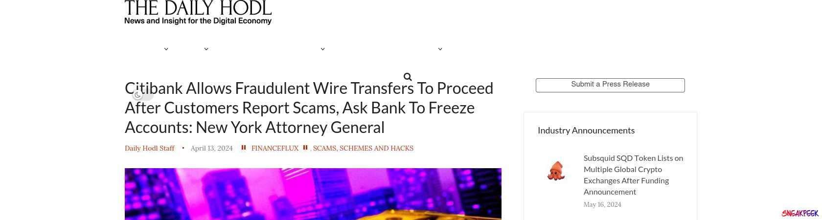Read the full Article:  ⭲ Citibank Allows Fraudulent Wire Transfers To Proceed After Customers Report Scams, Ask Bank To Freeze Accounts: New York Attorney General
